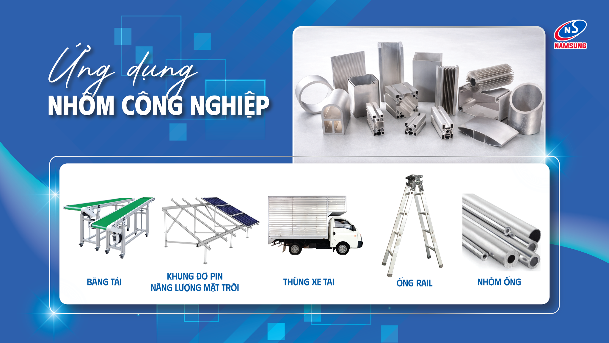 Nhôm công nghiệp Nam Sung là lựa chọn tối ưu cho nhiều lĩnh vực, từ vận tải đến năng lượng.