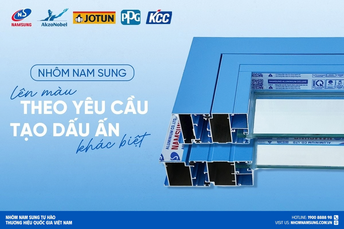 Nhôm Nam Sung nhận lên màu theo yêu cầu, cá nhân hóa theo sở thích của gia chủ.